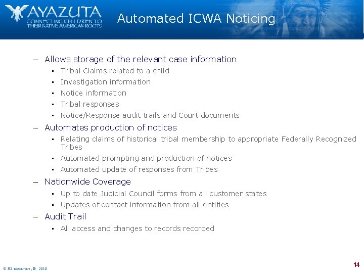 Automated ICWA Noticing – Allows storage of the relevant case information • Tribal Claims