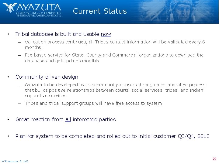 Current Status • Tribal database is built and usable now – Validation process continues,