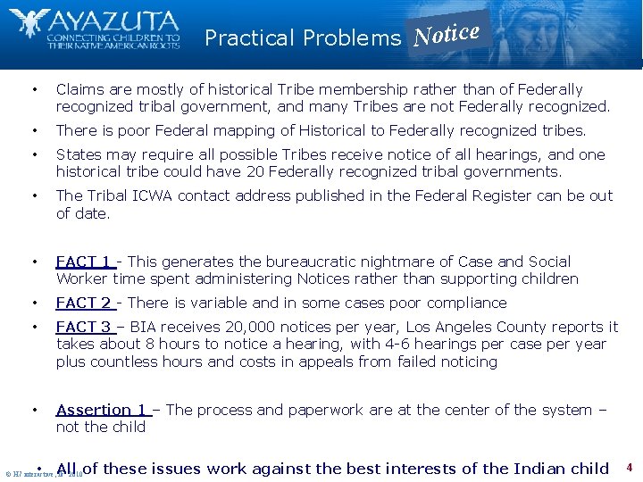 Practical Problems Notice • Claims are mostly of historical Tribe membership rather than of