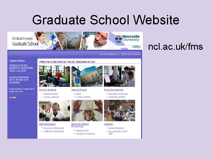 Graduate School Website ncl. ac. uk/fms 