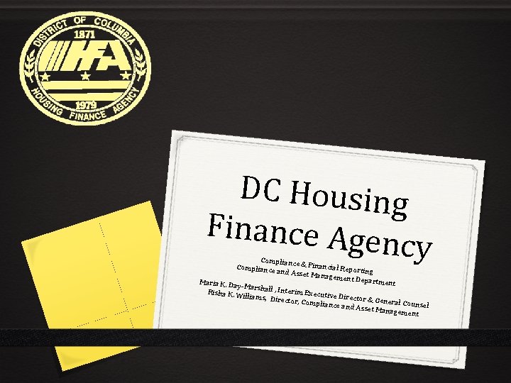 DC Housing Finance Age ncy Compliance & Financial Compliance Reporting and Asset M anagement