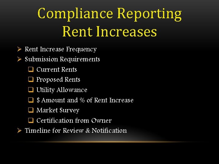 Compliance Reporting Rent Increases Ø Rent Increase Frequency Ø Submission Requirements q Current Rents