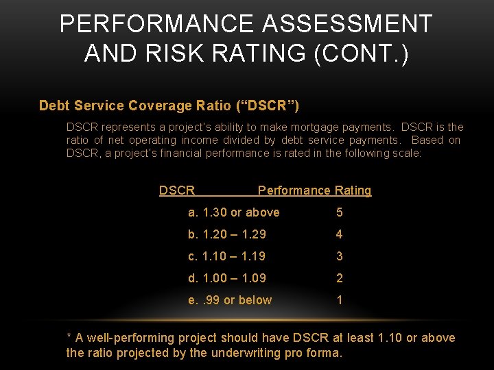 PERFORMANCE ASSESSMENT AND RISK RATING (CONT. ) Debt Service Coverage Ratio (“DSCR”) DSCR represents