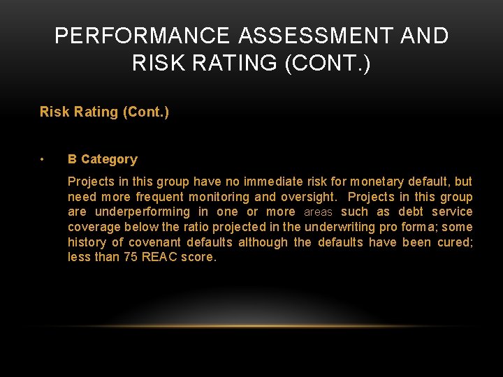 PERFORMANCE ASSESSMENT AND RISK RATING (CONT. ) Risk Rating (Cont. ) • B Category