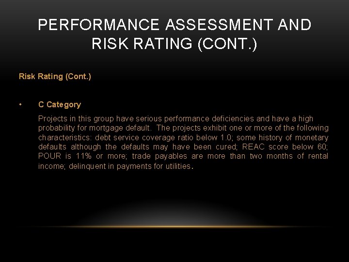 PERFORMANCE ASSESSMENT AND RISK RATING (CONT. ) Risk Rating (Cont. ) • C Category