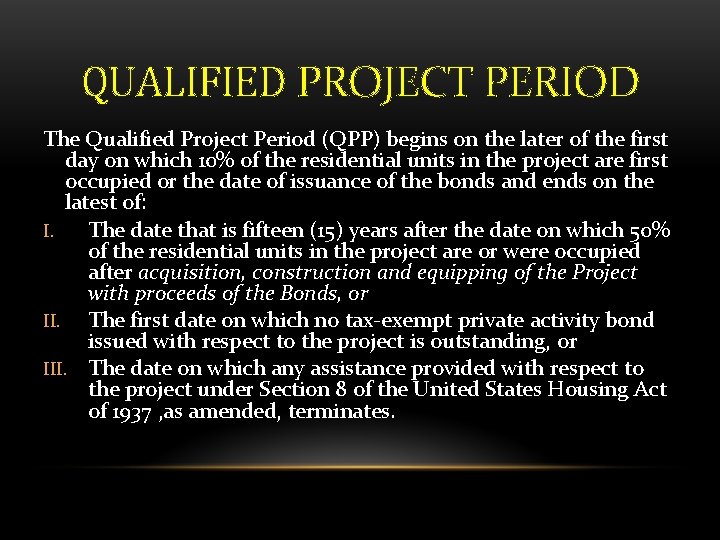 QUALIFIED PROJECT PERIOD The Qualified Project Period (QPP) begins on the later of the