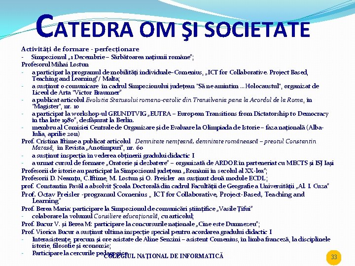 CATEDRA OM ŞI SOCIETATE Activităţi de formare - perfecţionare - Simpozionul „ 1 Decembrie