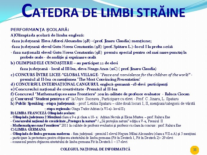 CATEDRA DE LIMBI STRĂINE PERFORMANŢA ŞCOLARĂ: A)Olimpiada şcolară de limba engleză: -faza județeană Eleva