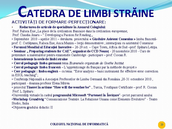 CATEDRA DE LIMBI STRĂINE ACTIVITĂŢI DE FORMARE-PERFECŢIONARE: • Redactarea de articole de specialitate în