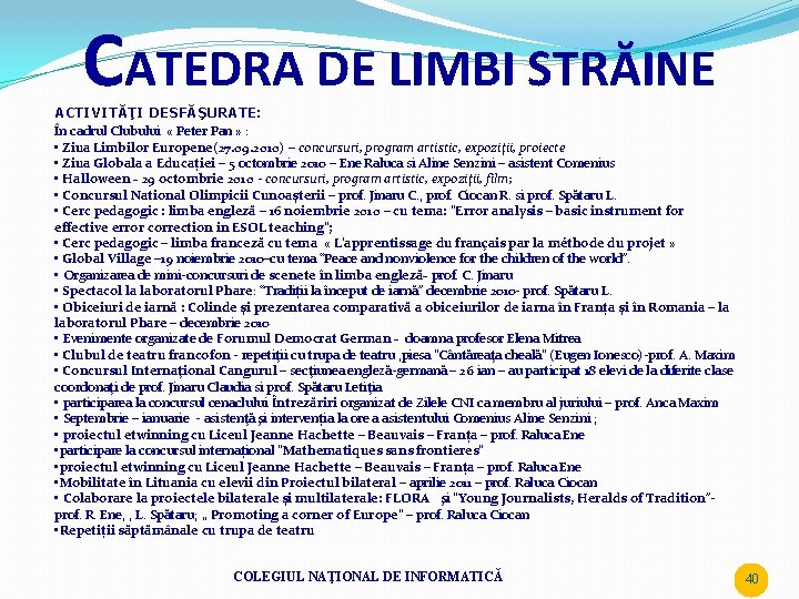 CATEDRA DE LIMBI STRĂINE ACTIVITĂȚI DESFĂȘURATE: În cadrul Clubului « Peter Pan » :