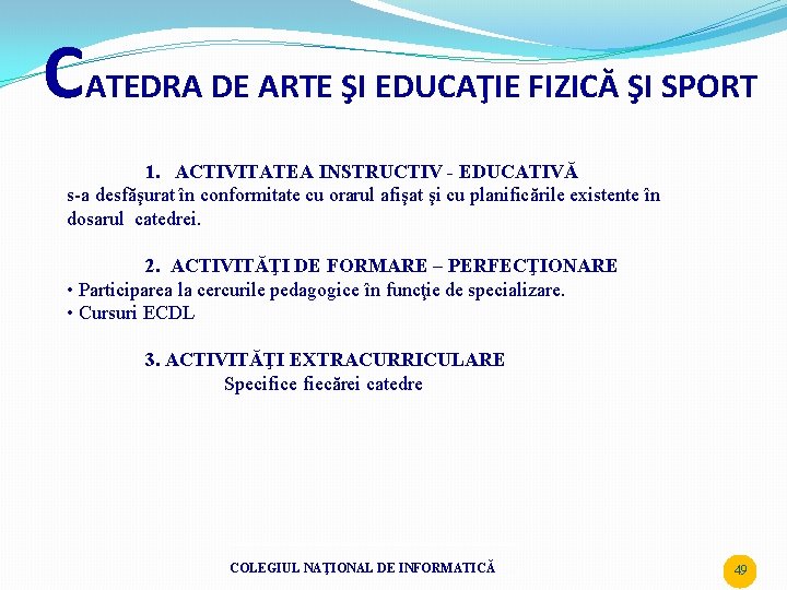 CATEDRA DE ARTE ŞI EDUCAŢIE FIZICĂ ŞI SPORT 1. ACTIVITATEA INSTRUCTIV - EDUCATIVĂ s-a