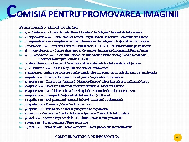 COMISIA PENTRU PROMOVAREA IMAGINII Presa locală > Ziarul Ceahlăul 17 – 18 iulie 2010