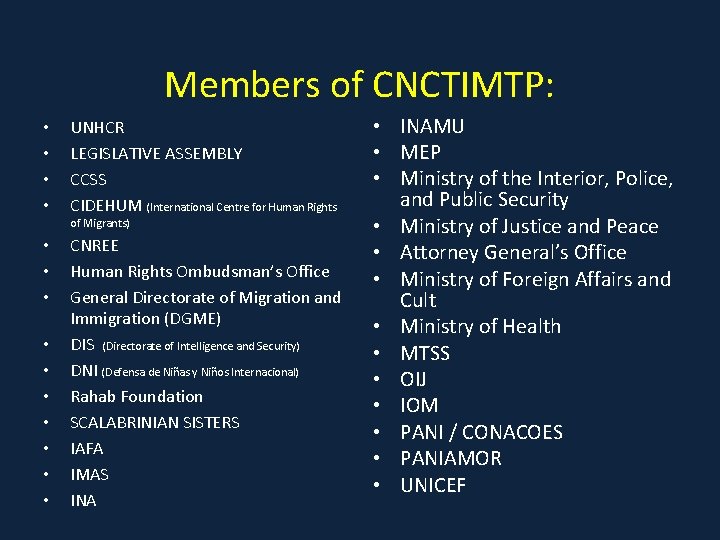 Members of CNCTIMTP: • • UNHCR LEGISLATIVE ASSEMBLY CCSS CIDEHUM (International Centre for Human