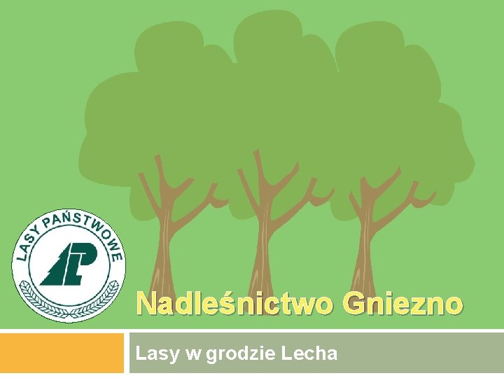 Nadleśnictwo Gniezno Lasy w grodzie Lecha 