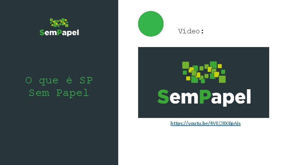 Vídeo: O que é SP Sem Papel https: //youtu. be/4 VEO 8 XBp. Ais