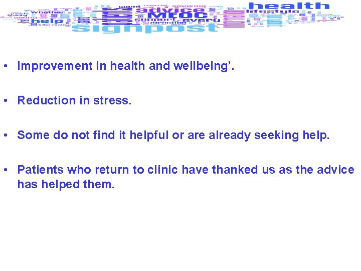  • Improvement in health and wellbeing’. • Reduction in stress. • Some do