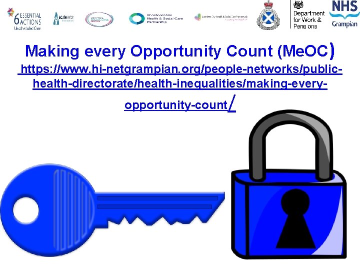 Making every Opportunity Count (Me. OC) https: //www. hi-netgrampian. org/people-networks/publichealth-directorate/health-inequalities/making-everyopportunity-count / 