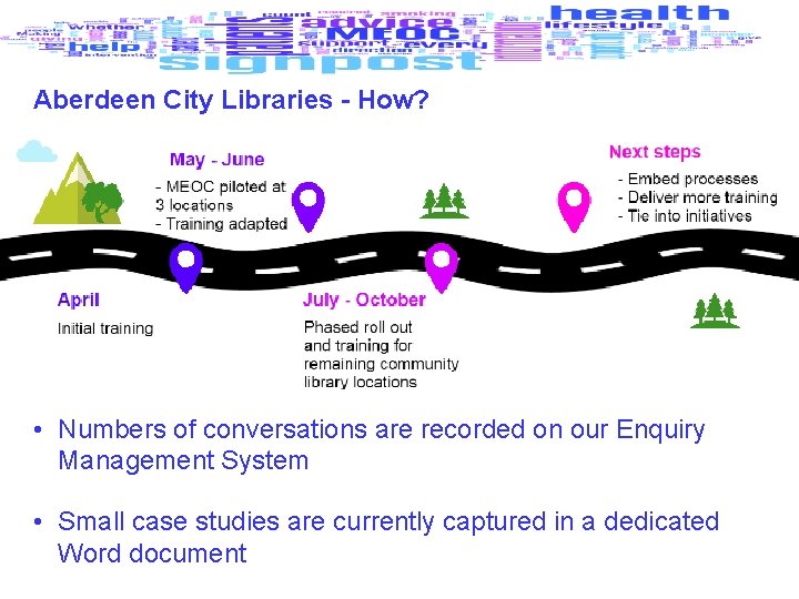 Aberdeen City Libraries - How? • Numbers of conversations are recorded on our Enquiry