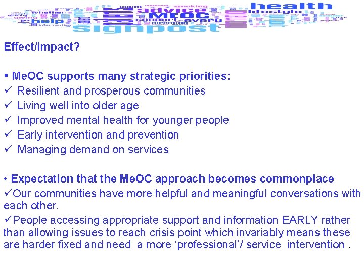 Effect/impact? § Me. OC supports many strategic priorities: ü Resilient and prosperous communities ü