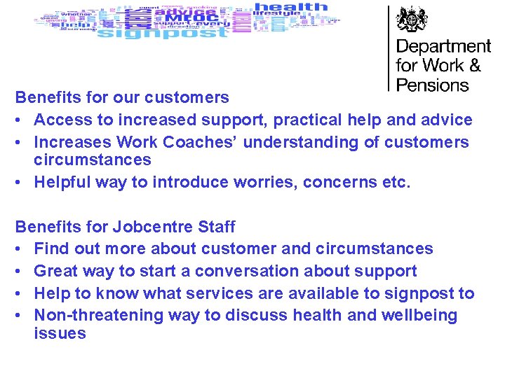 Benefits for our customers • Access to increased support, practical help and advice •