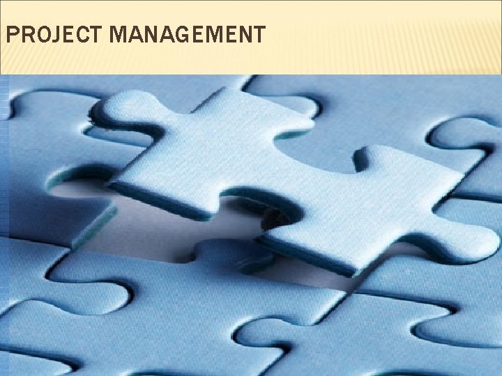 PROJECT MANAGEMENT PROJECT MANAGEMENT