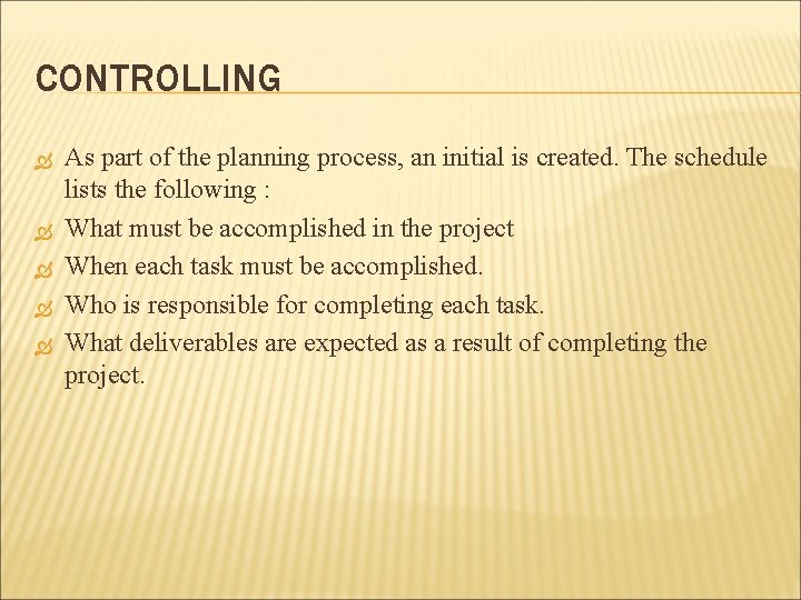 CONTROLLING As part of the planning process, an initial is created. The schedule lists CONTROLLING As part of the planning process, an initial is created. The schedule lists