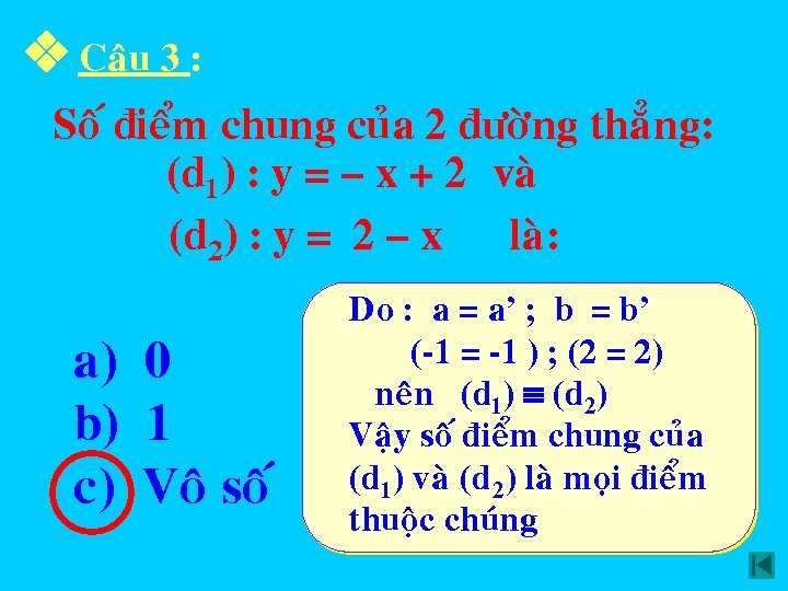  Caâu 3 : Soá ñieåm chung cuûa 2 ñöôøng thaúng: (d 1) :