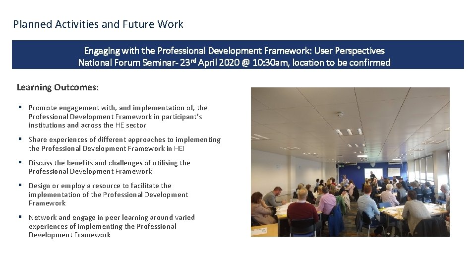 Planned Activities and Future Work Engaging with the Professional Development Framework: User Perspectives National