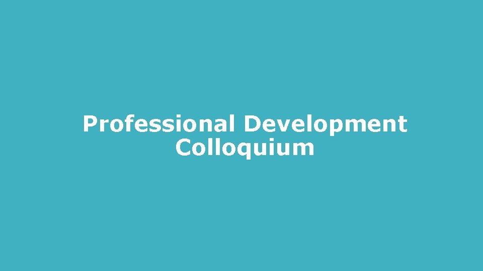 Professional Development Colloquium 
