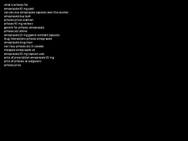 what is prilosec for omeprazole 40 mg cpdr can you buy omeprazole capsules over