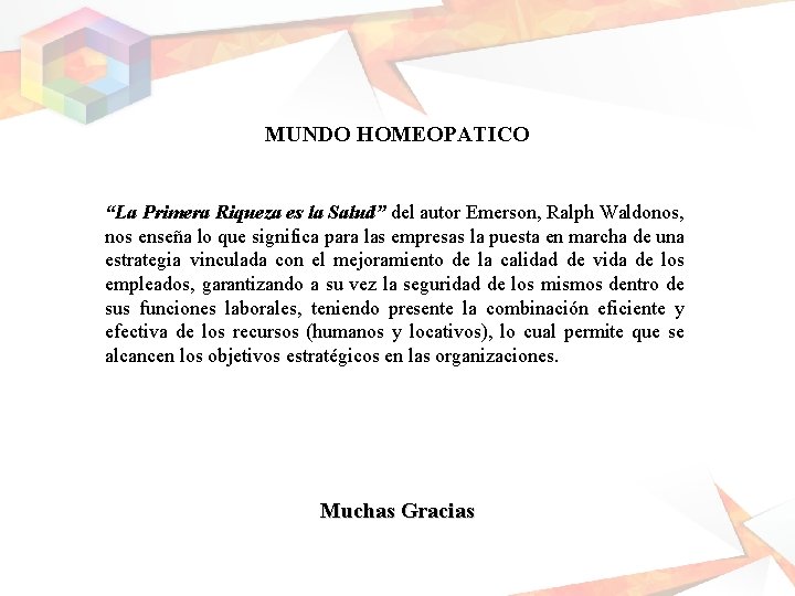 MUNDO HOMEOPATICO El autor William B. Werther en su titulo "Administración de recursos humanos: