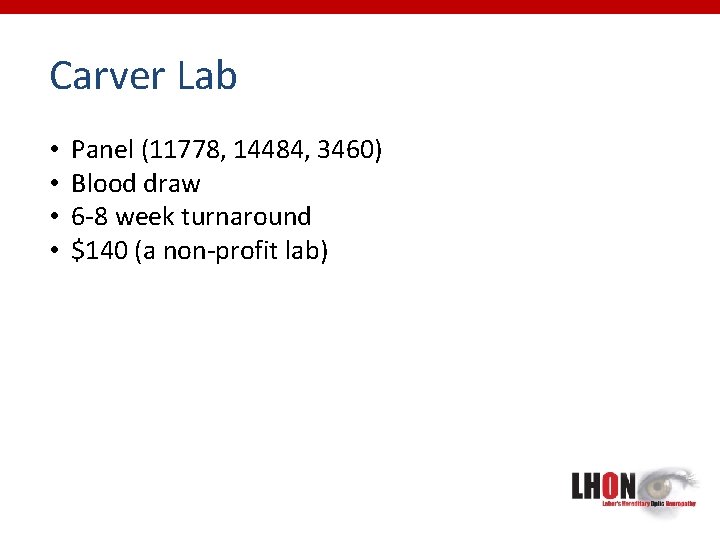Carver Lab • • Panel (11778, 14484, 3460) Blood draw 6 -8 week turnaround