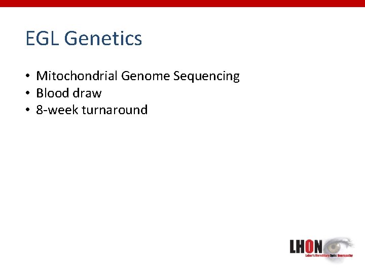 EGL Genetics • Mitochondrial Genome Sequencing • Blood draw • 8 -week turnaround 