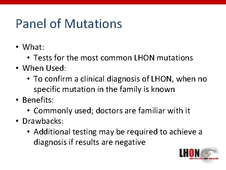 Panel of Mutations • What: • Tests for the most common LHON mutations •