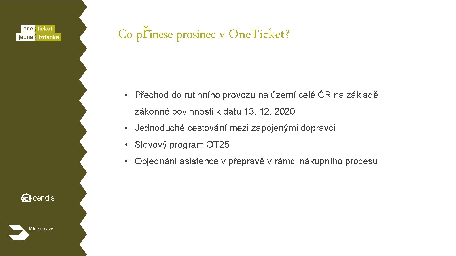 Co přinese prosinec v One. Ticket? • Přechod do rutinního provozu na území celé