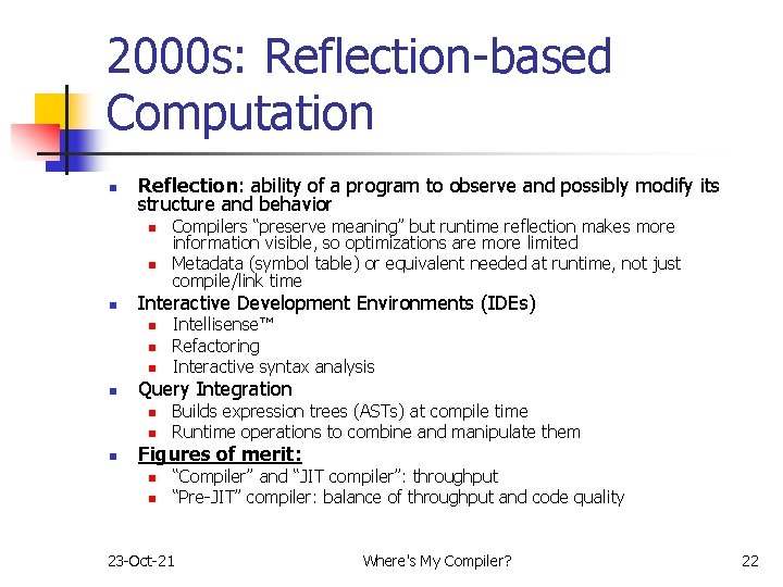 2000 s: Reflection-based Computation n Reflection: ability of a program to observe and possibly 2000 s: Reflection-based Computation n Reflection: ability of a program to observe and possibly