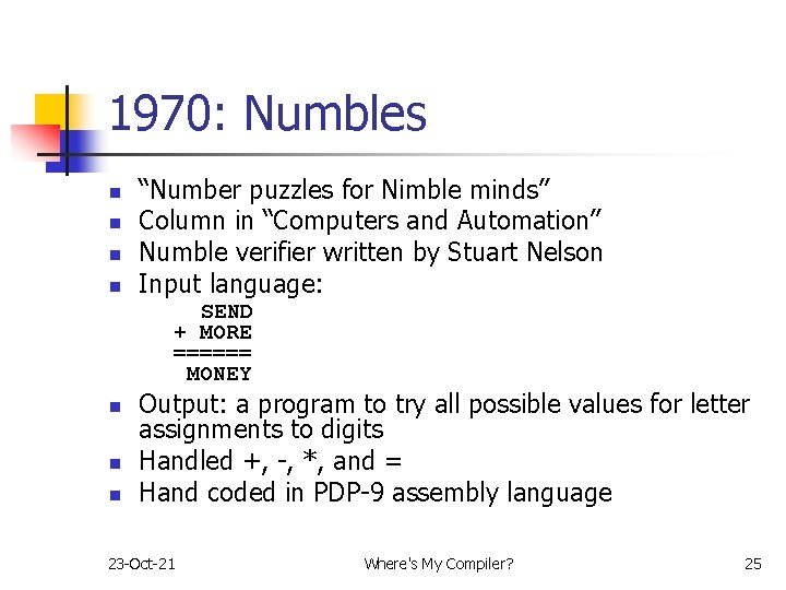 1970: Numbles n n “Number puzzles for Nimble minds” Column in “Computers and Automation” 1970: Numbles n n “Number puzzles for Nimble minds” Column in “Computers and Automation”
