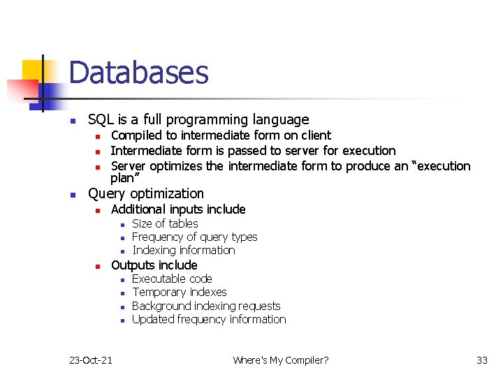 Databases n SQL is a full programming language n n Compiled to intermediate form Databases n SQL is a full programming language n n Compiled to intermediate form