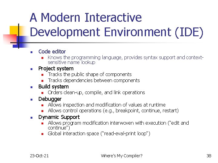 A Modern Interactive Development Environment (IDE) n Code editor n n Project system n A Modern Interactive Development Environment (IDE) n Code editor n n Project system n