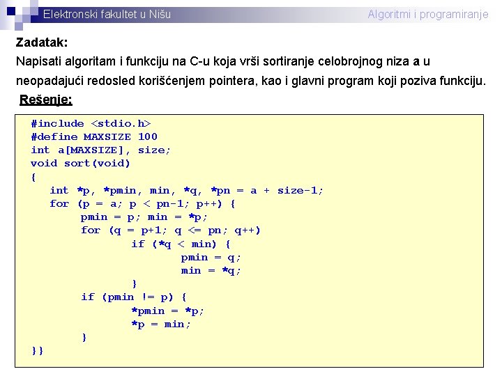 Elektronski fakultet u Nišu Algoritmi i programiranje Zadatak: Napisati algoritam i funkciju na C-u