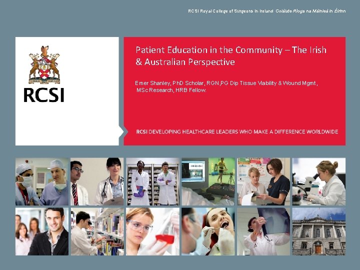 RCSI Royal College of Surgeons in Ireland Coláiste Ríoga na Máinleá in Éirinn Patient