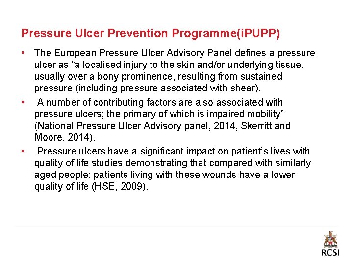 Pressure Ulcer Prevention Programme(i. PUPP) • The European Pressure Ulcer Advisory Panel defines a