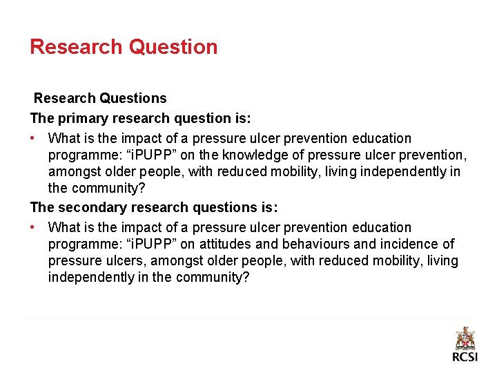 Research Questions The primary research question is: • What is the impact of a