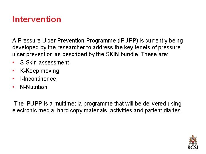 Intervention A Pressure Ulcer Prevention Programme (i. PUPP) is currently being developed by the