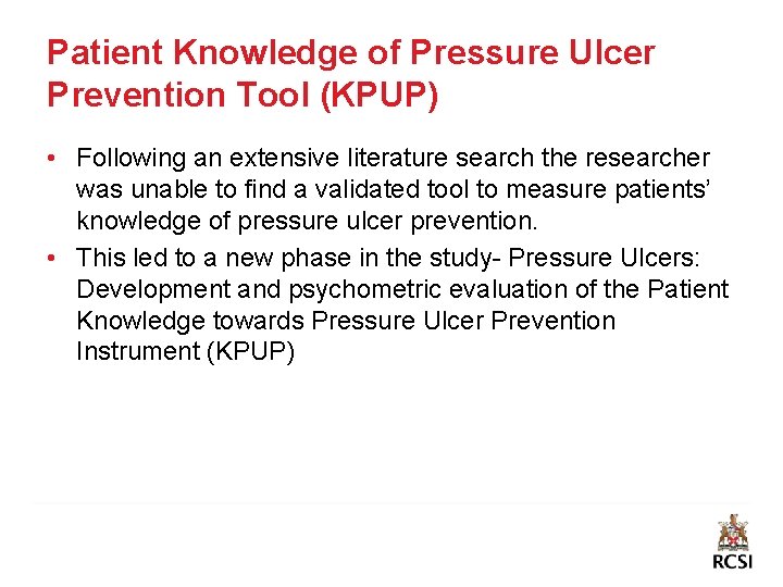 Patient Knowledge of Pressure Ulcer Prevention Tool (KPUP) • Following an extensive literature search