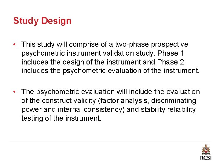 Study Design • This study will comprise of a two-phase prospective psychometric instrument validation