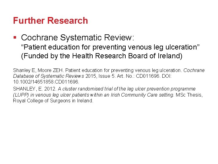 Further Research § Cochrane Systematic Review: “Patient education for preventing venous leg ulceration” (Funded