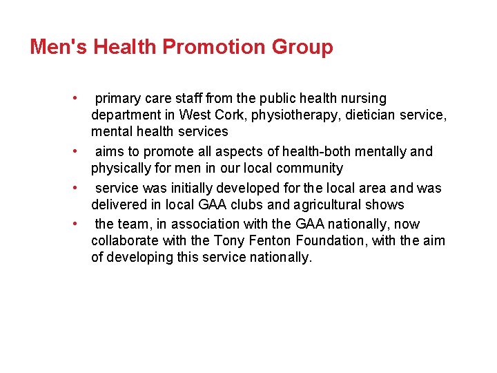 Men's Health Promotion Group • primary care staff from the public health nursing department