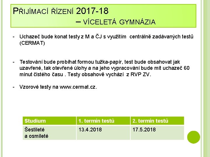 PŘIJÍMACÍ ŘÍZENÍ 2017 -18 – VÍCELETÁ GYMNÁZIA - Uchazeč bude konat testy z M