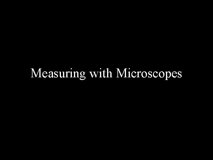 Measuring with Microscopes 